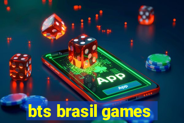 bts brasil games